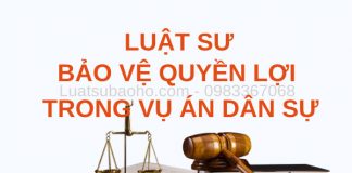 Luật sư bảo vệ quyền lợi trong vụ án dân sự