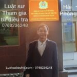 Thuê luật sư khi bị giam giữ, điều tra vụ án tại Hải Phòng